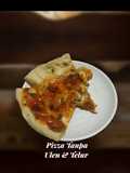 Pizza Tanpa Ulen Tanpa Telur