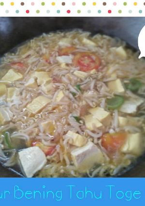 Foto resep Sayur Bening Tahu Toge 😋