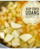 Sup Tofu Udang (MPASI 1+)