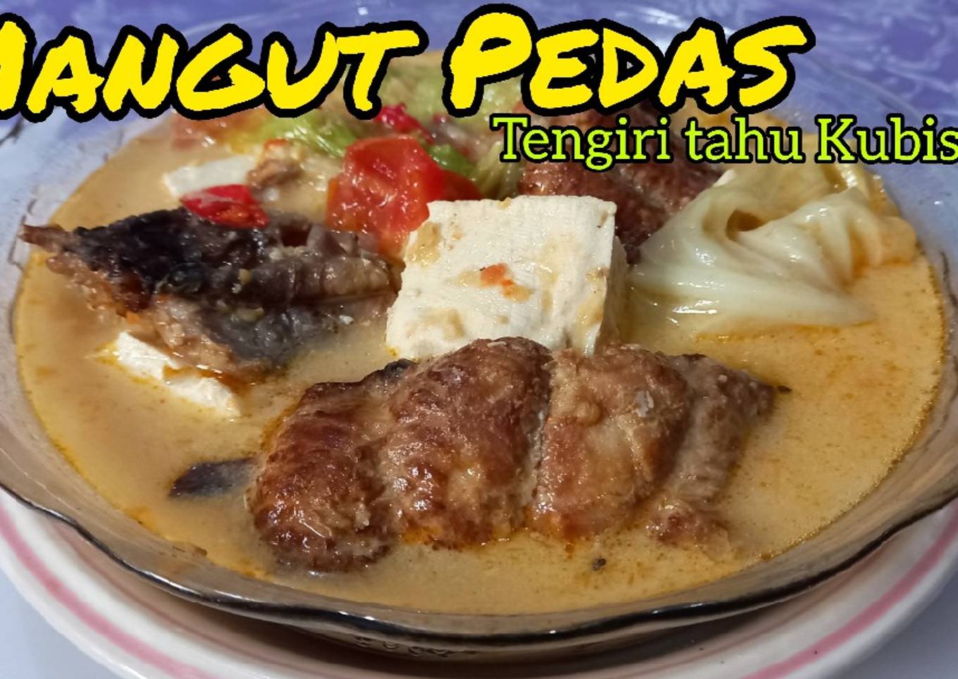 MANGUT PEDAS (PANGGANG TENGIRI, TAHU, KUBIS)