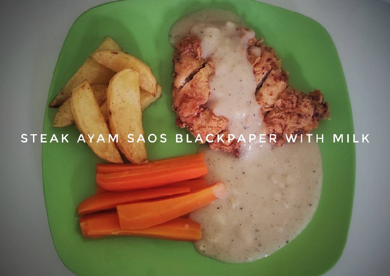 Steak ayam saos blackpaper with milk