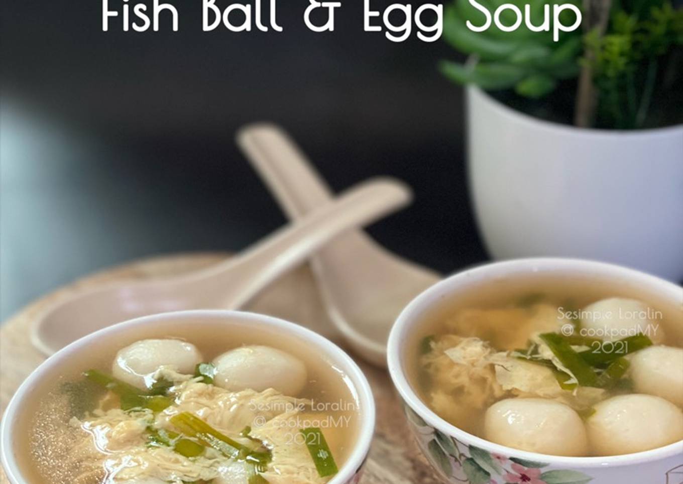 Telur Cina dan sup bola ikan