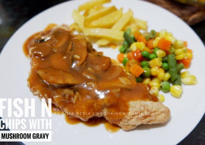 Fish n Chips with Mushroom Gravy (Crispy Dori Steak)