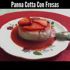 Una foto de Panna Cotta Con Fresas una delicia al paladar 🍓