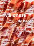 Maionese de bacon