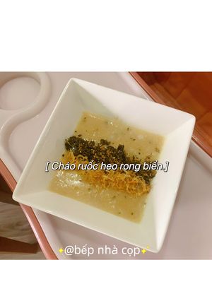 Hình của món Cháo ruốc heo rong biển 🥓.