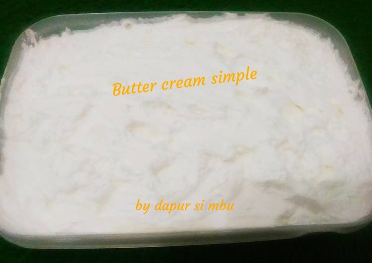 Langkah Mudah untuk Menyiapkan Butter cream simple Anti Gagal