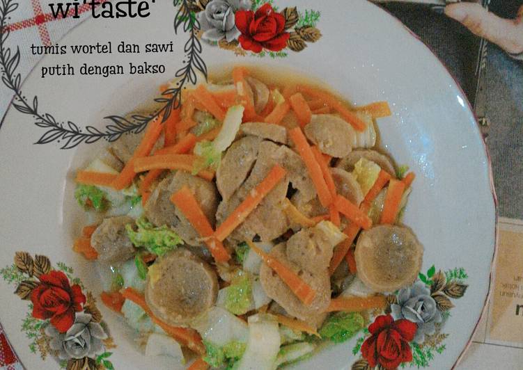 Anti Ribet, Buat Tumis wortel dan sawi putih dengan bakso Irit Untuk Jualan