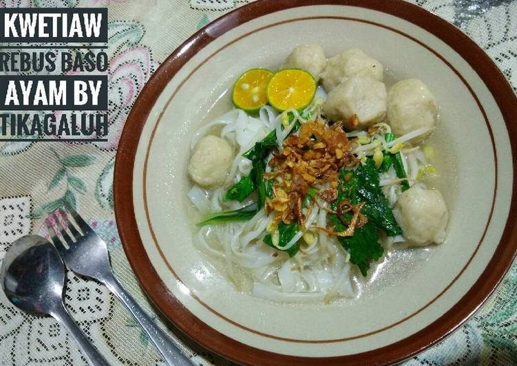 Resep Kwetiaw Rebus Baso Ayam | Langkah Membuat Kwetiaw Rebus Baso Ayam Yang Enak Dan Mudah