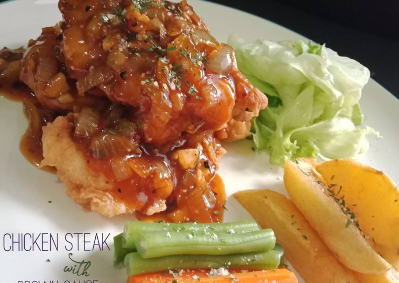 CHICKEN STEAK with BROWN SAUCE
