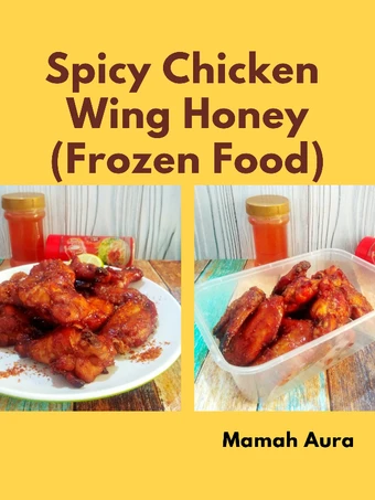 Cara Gampang Menyiapkan Resep Spicy Chicken Wings Honey (Frozen Food) yang Uenak Anti Ribet, Mantap Sekali