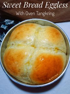 Foto resep Sweet Bread Eggless (Roti Manis)