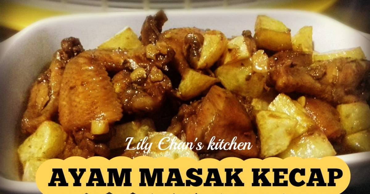 Resep AYAM MASAK KECAP ala LC oleh �Lily Chan�s kitchen Resep AYAM MASAK KECAP ala LC oleh �Lily Chan�s kitchen