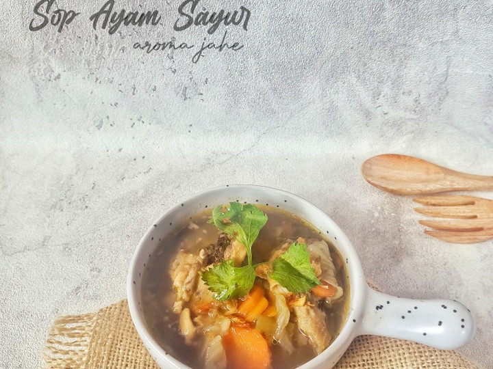 Cara Memasak Sop Ayam Sayur aroma Jahe Sederhana Dan Enak