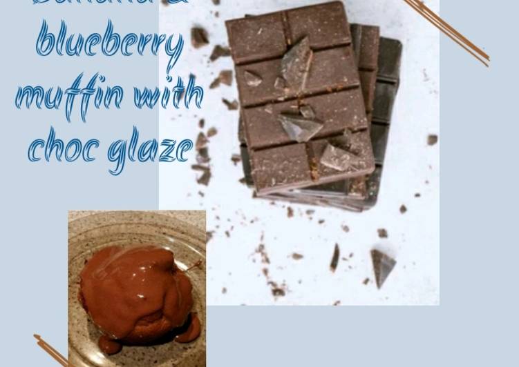 Banana and Blueberry Muffin with Chocolate Glaze... Banana and Blueberry Muffin with Chocolate Glaze…