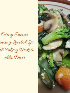 Foto resep Oseng Jamur Kancing Lombok Ijo with Pokcoy Brokoli