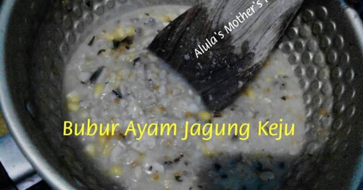 Resep Mpasi 11 bulan Bubur Ayam Jagung Keju oleh Alula's ...