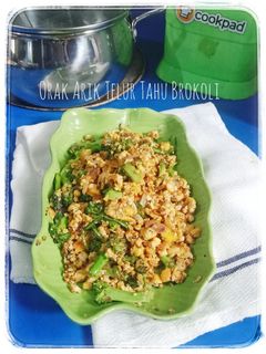 Foto resep Orak Arik Telur Tahu Brokoli