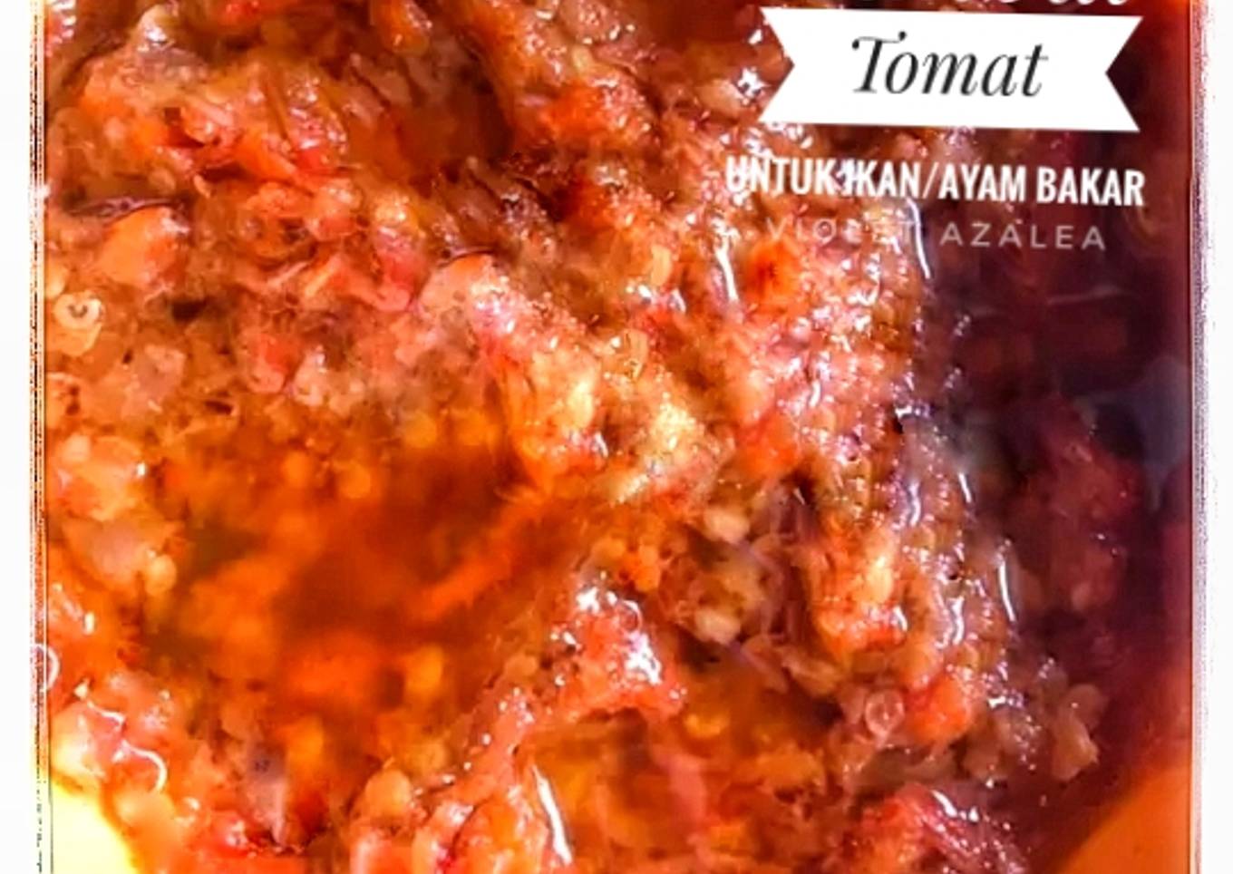 Sambal Tomat untuk Ikan/Ayam Bakar ala Violet Azalea