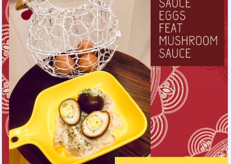 SOYA SAUCE EGGS feat MUSHROOM SAUCE