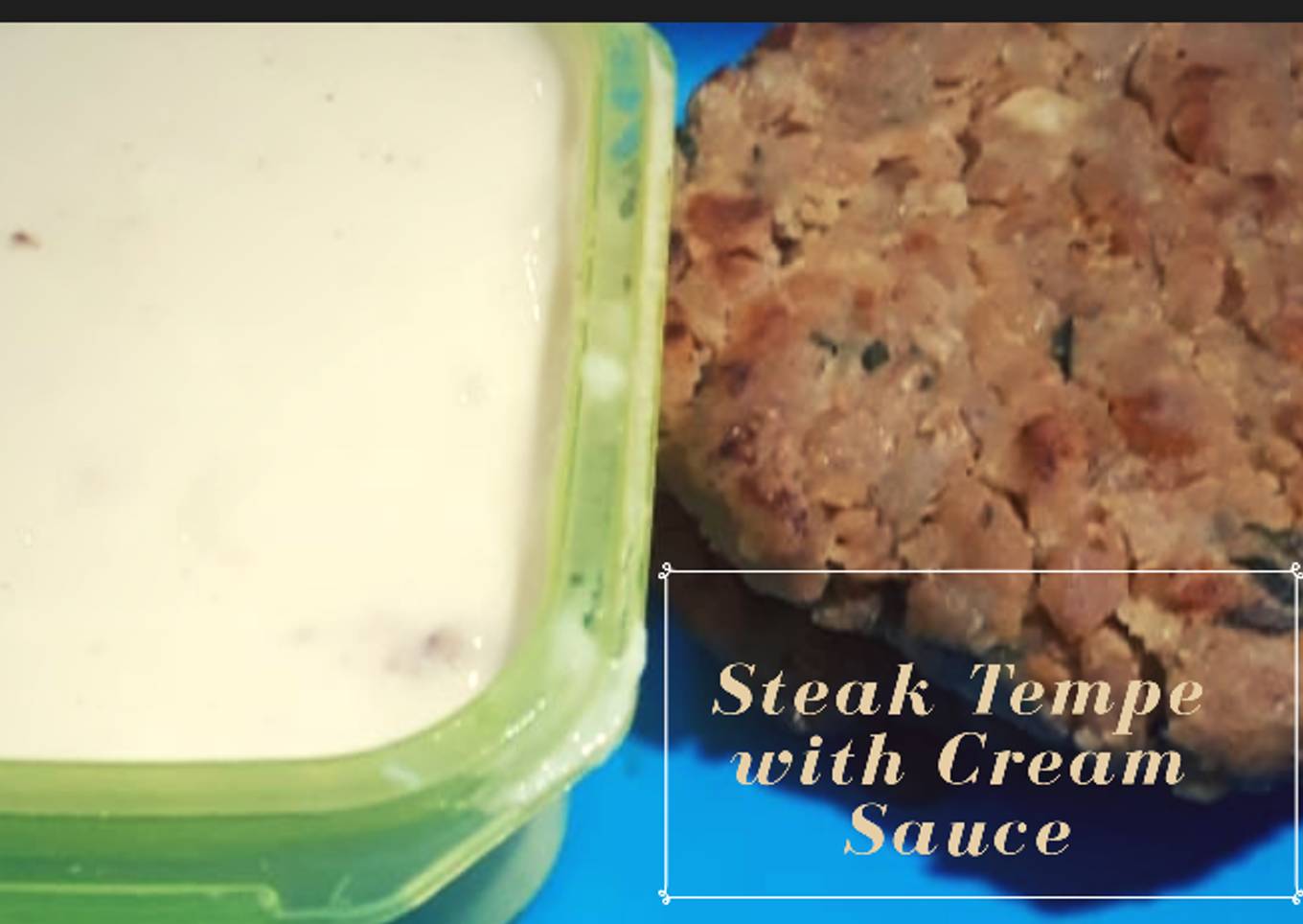 Steak Tempe with Creamy Sauce