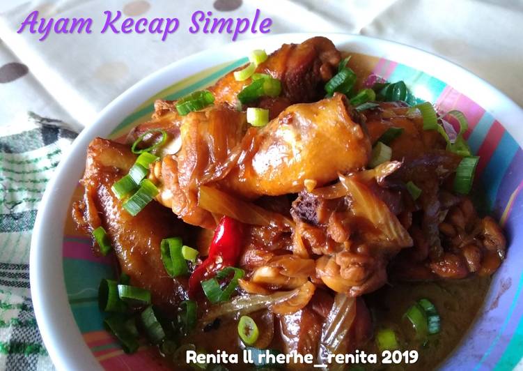 Langkah Mudah untuk Menyiapkan Ayam Kecap Simple yummy yang Bikin Ngiler