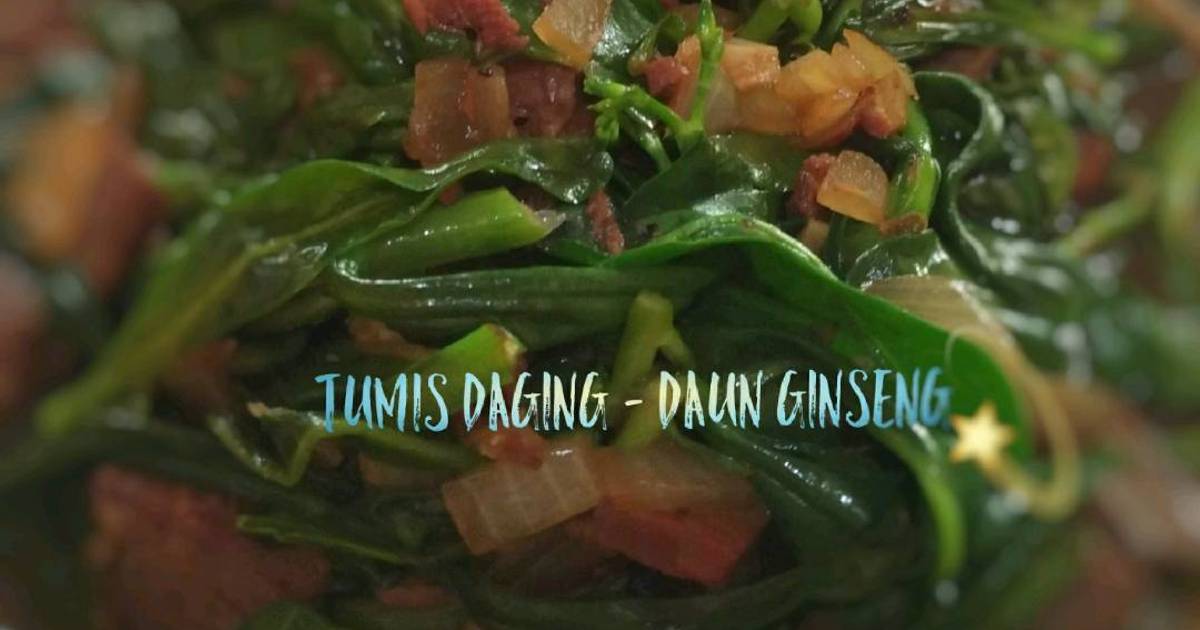 Resep Tumis Daun Ginseng oleh Juni DwiAnggiani - Cookpad