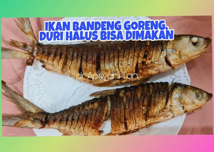 Resep Mudah Ikan Bandeng Goreng, Duri Halus Bisa Dimakan Enak Sempurna