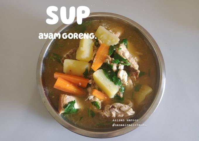Resipi Sup Ayam Goreng Oleh Azizah Mansor Cookpad