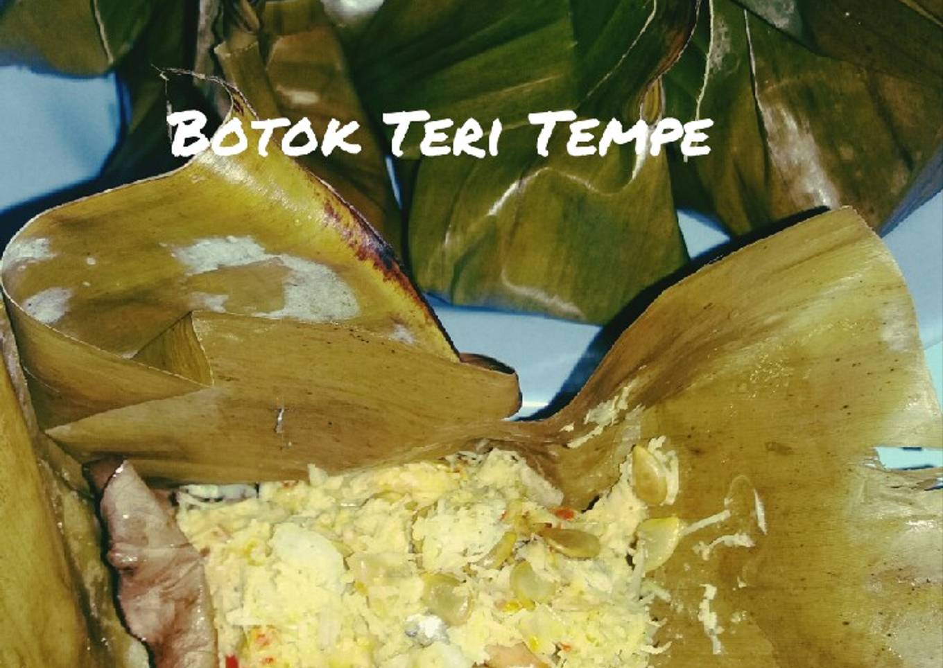 Botok Teri Tempe a.k.a 'Pelas'