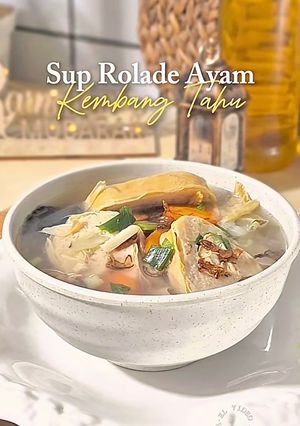 Foto resep Sup Rolade Ayam Kembang Tahu