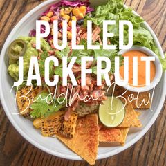 A picture of VEGAN RECIPES: Pulled Jackfruit Buddha Bowl.