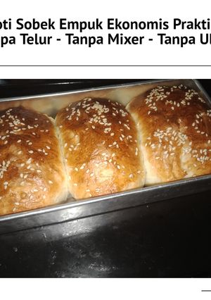 Foto resep Roti Sobek Empuk Ekonomis Praktis ~ Tanpa Telur - Tanpa Mixer -