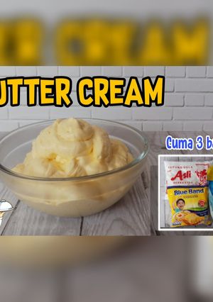 Foto resep CUMA 3 BAHAN! CARA MUDAH MEMBUAT BUTTER CREAM SUPER LEMBUT