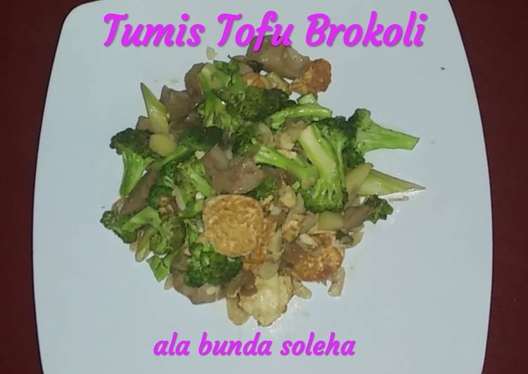 Cara Gampang Membuat Tumis Tofu Brokoli praktis Anti Gagal