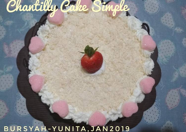 Resep Chantilly Cake Simple, Bikin Ngiler