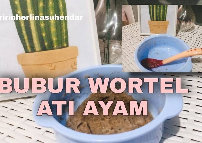 Cara Gampang Menyiapkan MPASI Bubur wortel ati ayam Anti Gagal