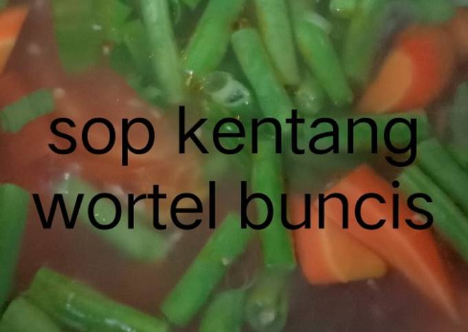 Sop kentang wortel buncis