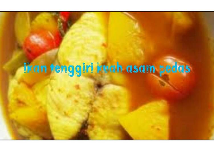 Ikan Tenggiri Kuah Asam Pedas