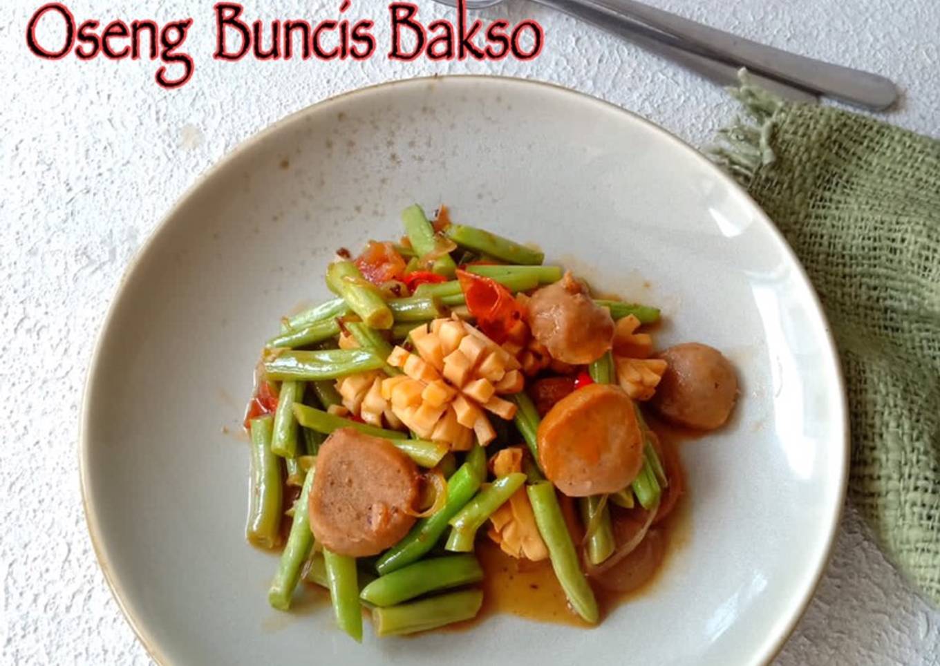 Oseng Buncis Bakso