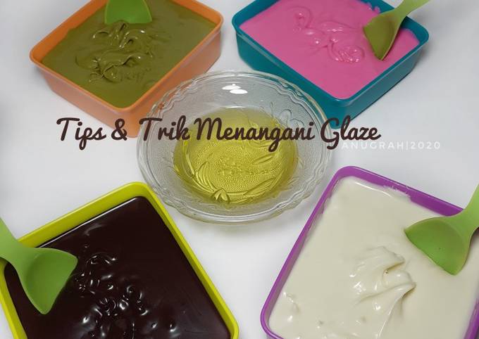 Resep #120 Tips dan Trik Menangani Glaze yang Bikin Ngiler
