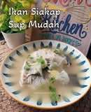 Resipi Berpantang : Sup Ikan Siakap Mudah
