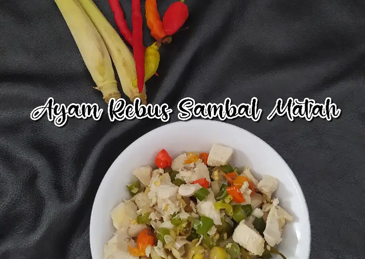 Masakan Unik Ayam Rebus Sambal Matah (sehat, tanpa minyak) Mantul Banget