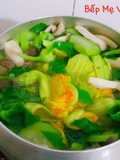 Canh chay nấm đùi gà,bông bí,mồng tơi và mướp