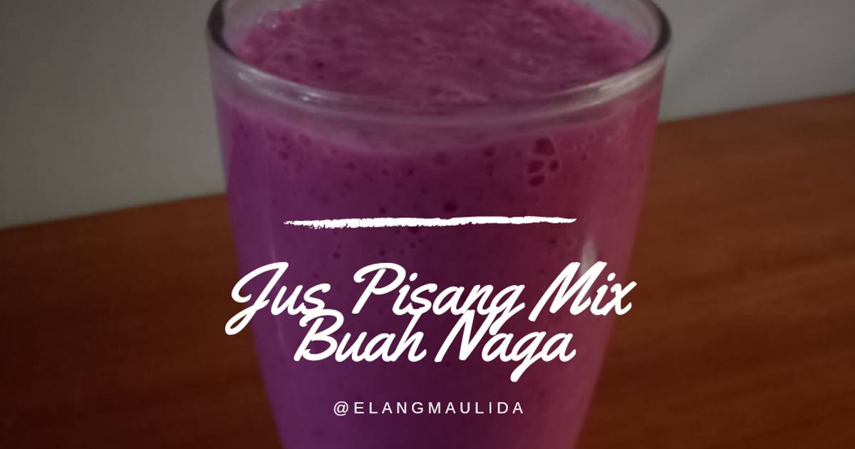 Resep Jus Pisang Mix Buah Naga Oleh Elangmaulida Cookpad 4146