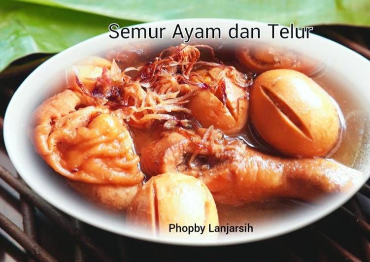 Langkah Mudah untuk Menyiapkan Semur Ayam dan Telur, Menggugah Selera