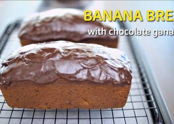 Update, Making Recipe Banana Bread with Chocolate Ganache Delicious Perfect
