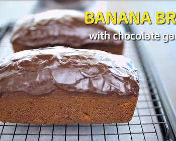 Popular Recipe Banana Bread with Chocolate Ganache Recipe Video Home Style