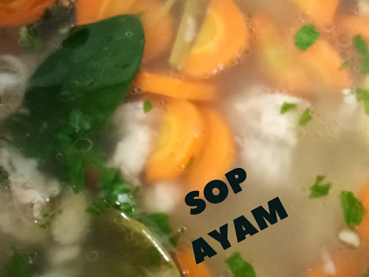 Langkah Gampang Membikin Resep Sop ayam yang Bikin Ngiler Anti Ribet, Bisa Manjain Lidah