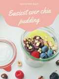 Easiest ever chia pudding